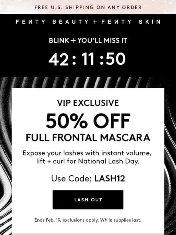 Two days only–50% off Full Frontal Mascara
