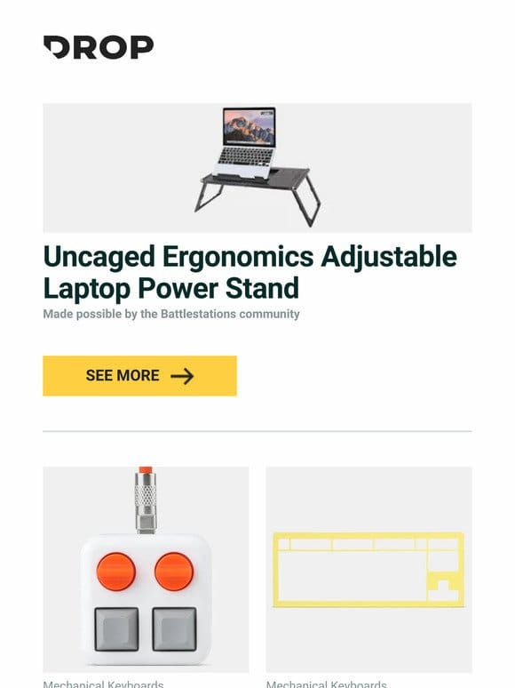 Uncaged Ergonomics Adjustable Laptop Power Stand， Binepad Pixie Macropad， Drop CSTM80 Cyber Yellow Decorative Case and more…