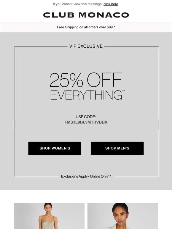 VIP EXCLUSIVE: 25% Off Everything