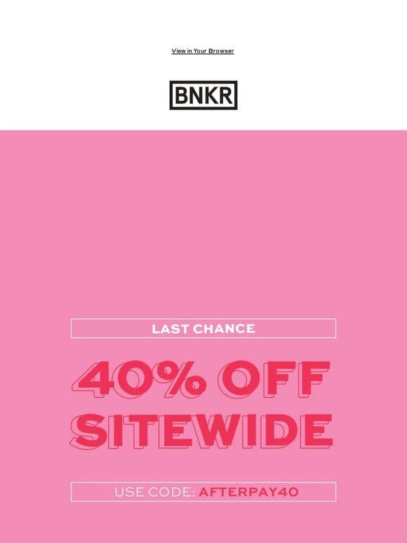 VIP OFFER: 40% OFF SITEWIDE