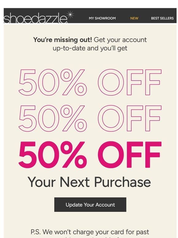 Want 50% off your next purchase?