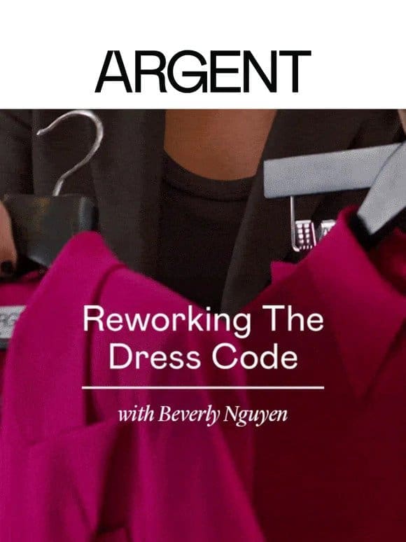 Watch Now: Reworking The Dress Code with Beverly Nguyen