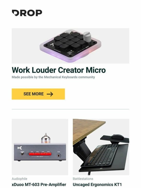 Work Louder Creator Micro， xDuoo MT-603 Pre-Amplifier， Uncaged Ergonomics KT1 Adjustable Ergonomic Keyboard Tray and more…