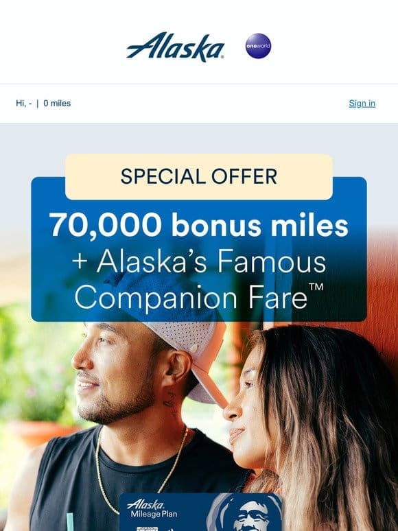 —， this 70，000 bonus mile offer is just for you.