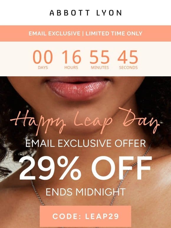 ⚠️ EXCLUSIVE: 29% off for leap day