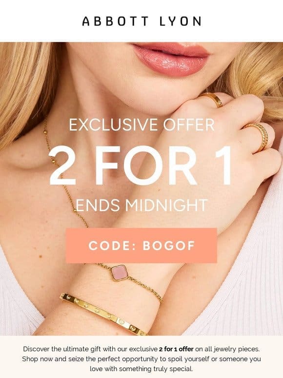 ⚡ EXCLUSIVE: 2 for 1 sitewide*
