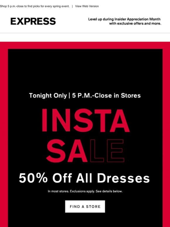 ❗ INSTA SALE ❗ TONIGHT IN STORES: 50% off all dresses