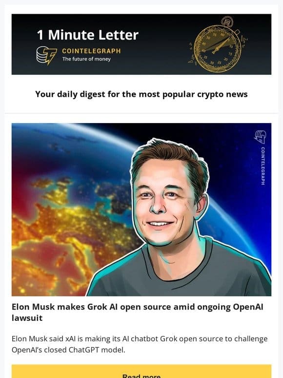 1 Minute Letter: Musk’s Grok AI Open Source， Bitfarms’ Big Buy in Bull Market & other news