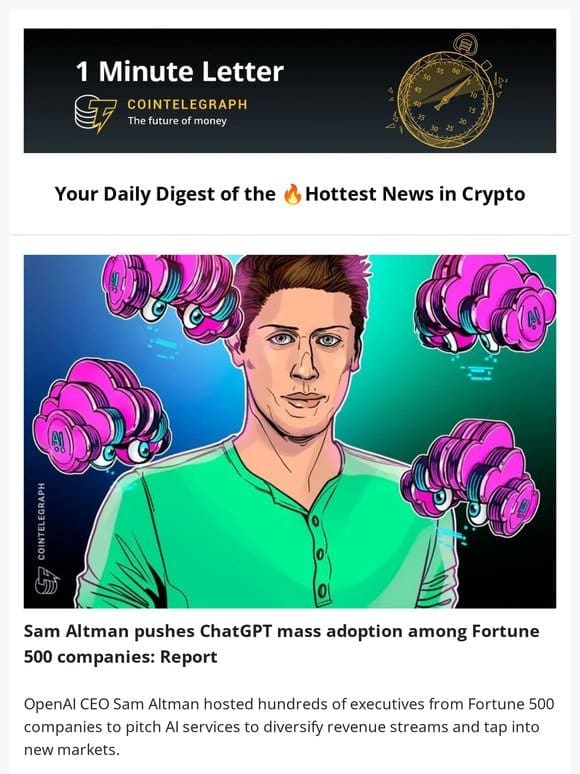 1 Minute Letter: Sam Altman’s ChatGPT Push， $1.5B Bitcoin Options Expiry， & other news
