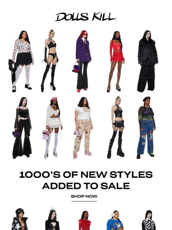 1000’s OF NEW STYLES ADDED TO SALE