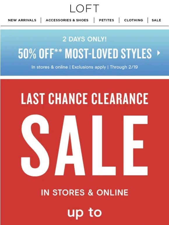 2 DAYS ONLY: 50% off most-loved styles!