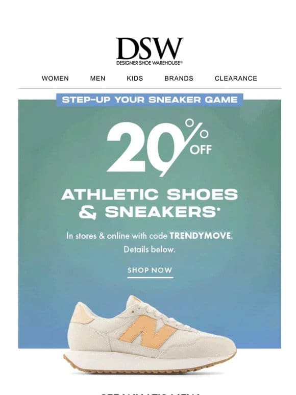 20% off sneakers is happening NOW.