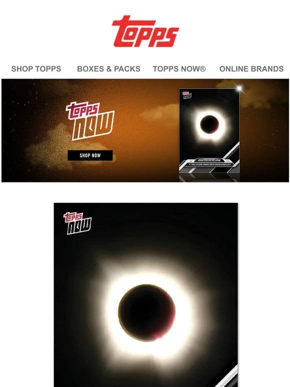 2024 Solar Eclipse Topps NOW®!