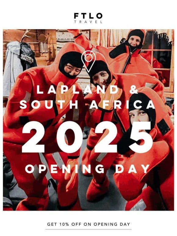 2025 OPENING DAY: LAPLAND & SOUTH AFRICA