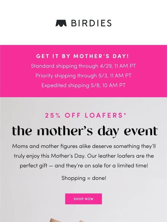 25% OFF LOAFERS! It’s the Mother’s Day Event