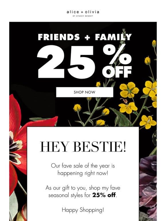 25% off – Friends + Family