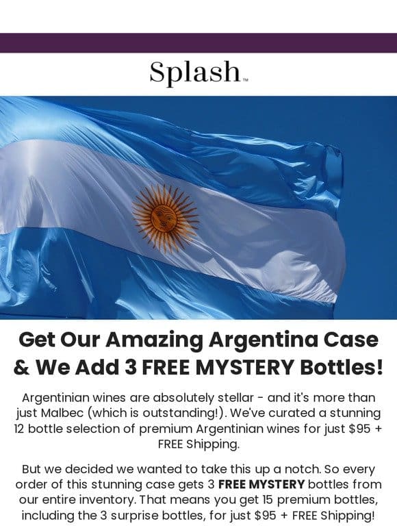 3 FREE BOTTLES: Get the Amazing Argentina Case & We Add 3 More Bottles!
