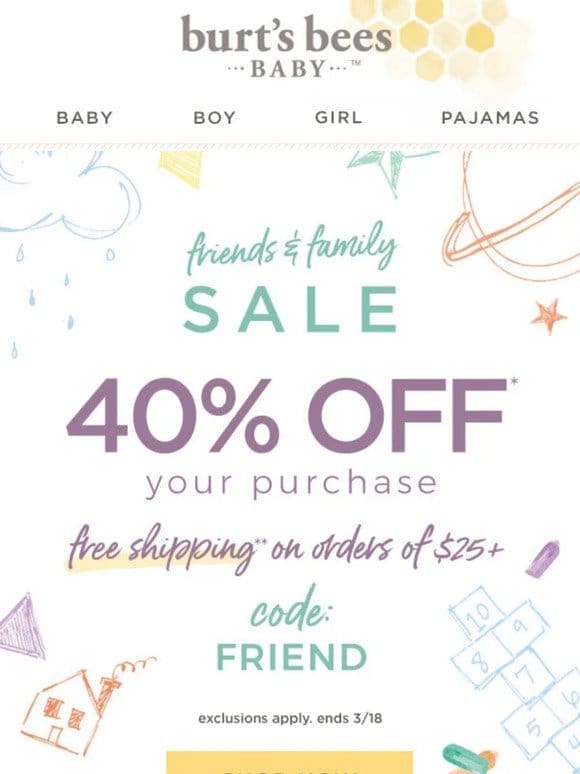 40% off all your baby needs! Friends + Family Sale