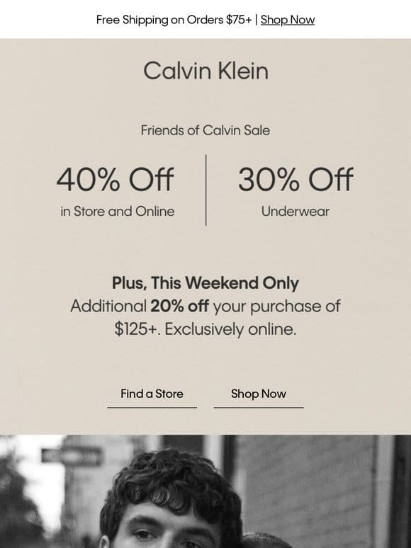40% off in Store and Online – Plus， 30% off Underwear
