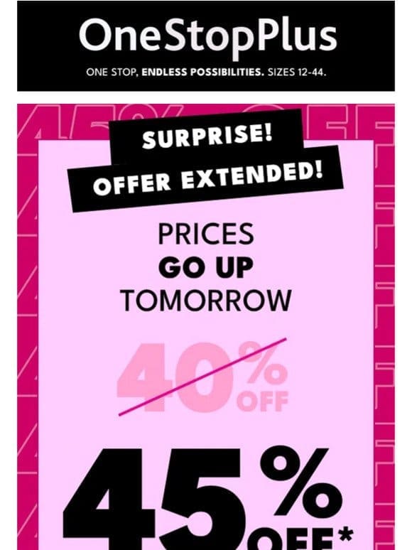 45% savings! One more day!