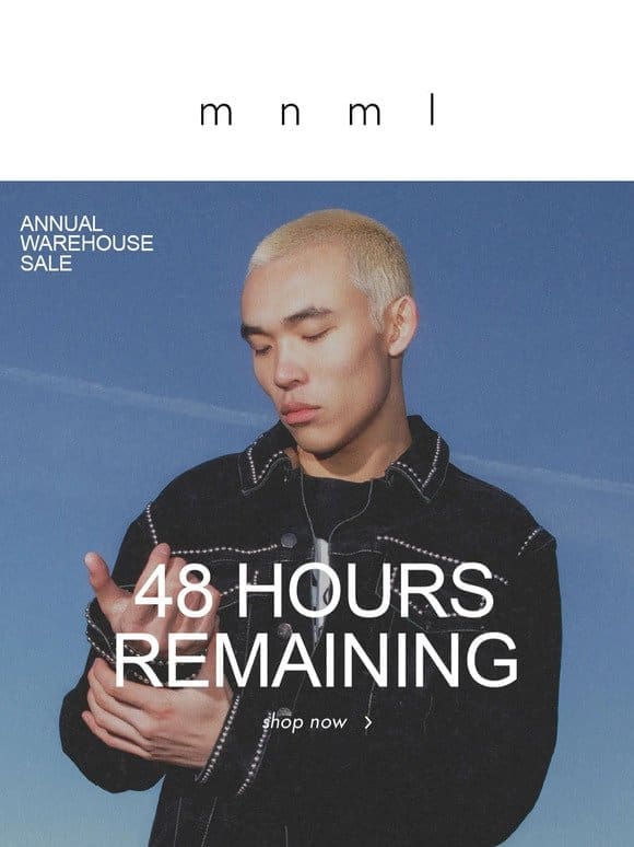 48 Hours Left: the Warehouse Sale ends soon ⌛