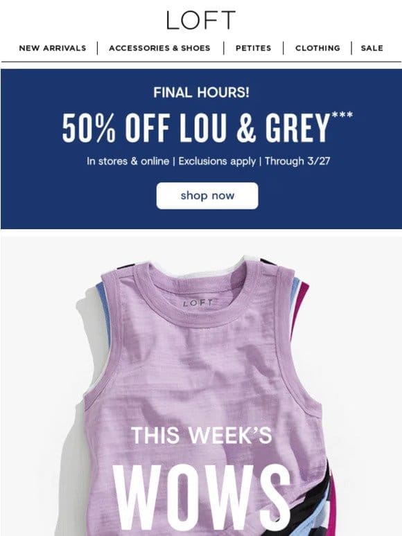 50% off Lou & Grey (really!) ends tonight