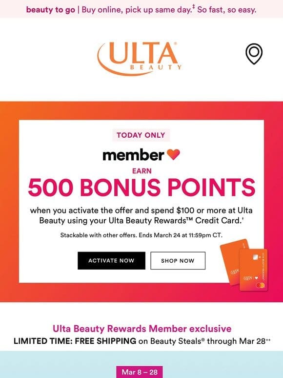 500 points? Yep， use your Ulta Beauty Rewards™ Credit Card