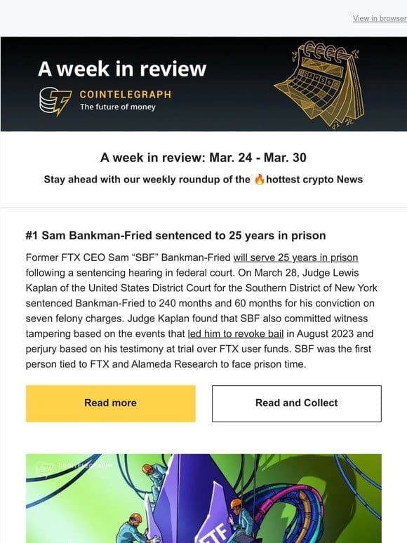 A Week in Review: SBF gets 25 years in prison， Fidelity  eyes ETH staking & other news