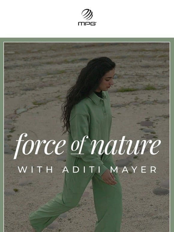 Aditi Mayer is a Force of Nature