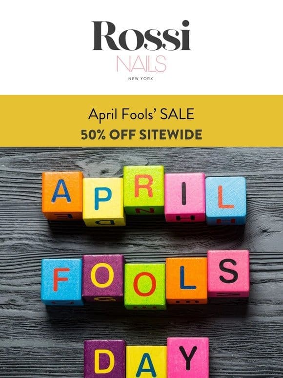 April Fools， Real Deals  – Save Big!