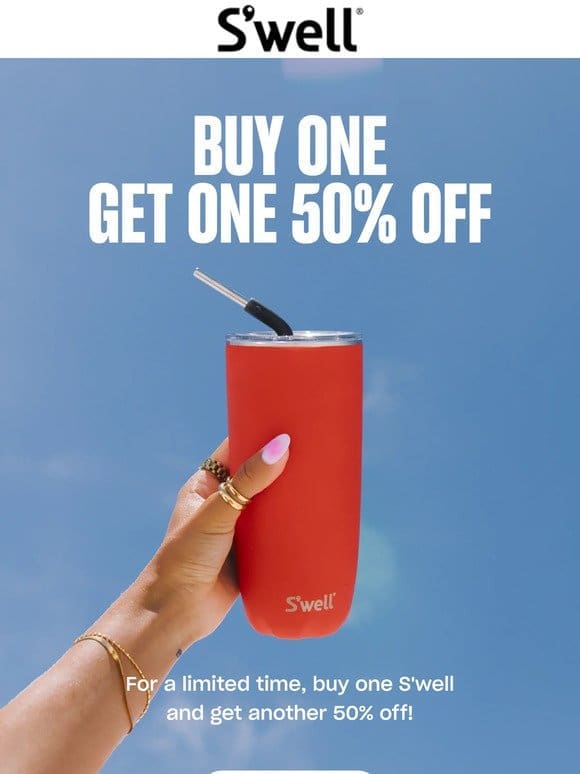 Buy One S’well Style， Get Another 50% Off