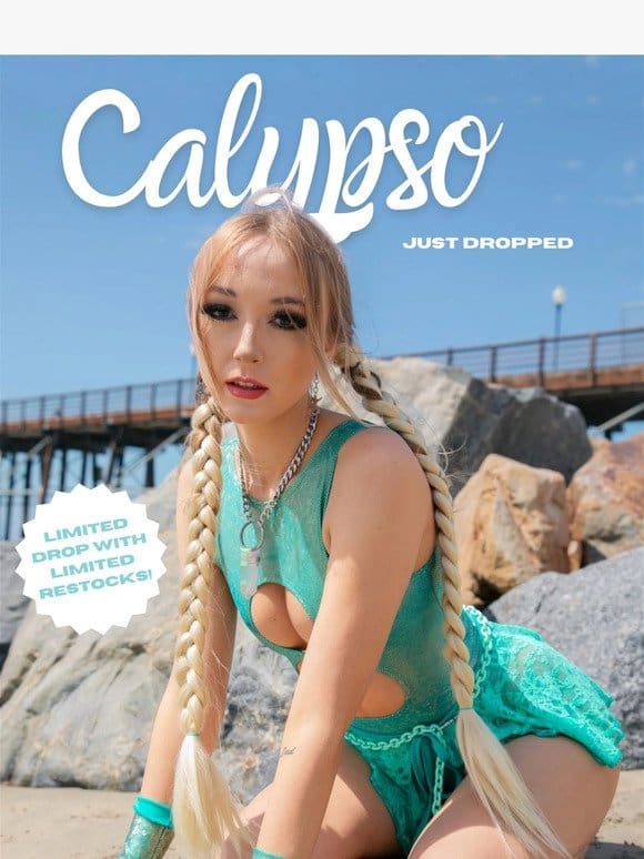 Calypso JUST dropped!