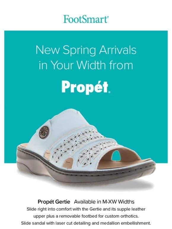 Casual Comfort in Your Width. New Spring Arrivals from Propét.