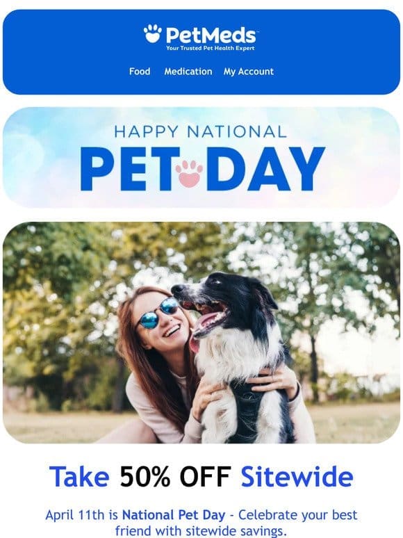 Celebrate your pet! 50% off for National Pet Day