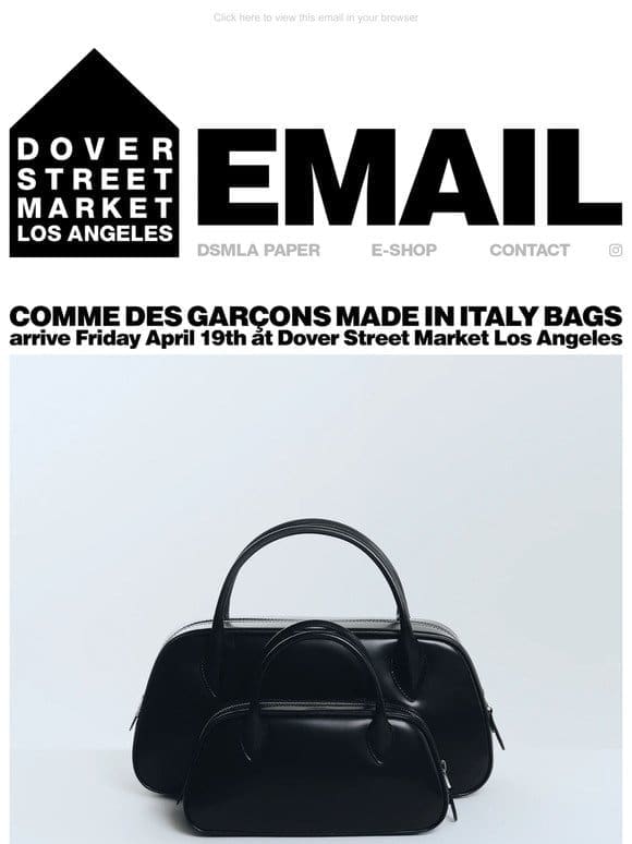 Comme des Garçons Made In Italy bags arrive Friday April 19th at Dover Street Market Los Angeles