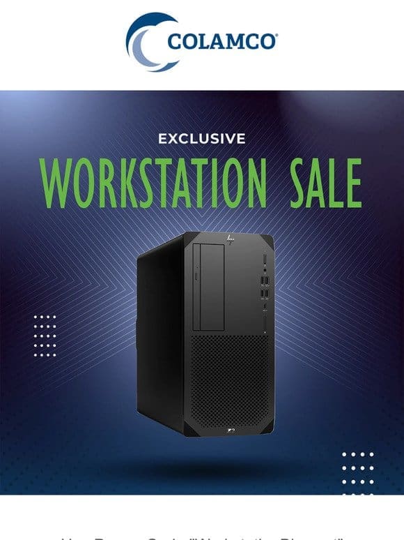 Computer Sale: We Put the ‘Work’ in Workstation