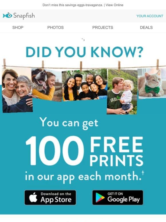 Crack open this email for 100 FREE prints!