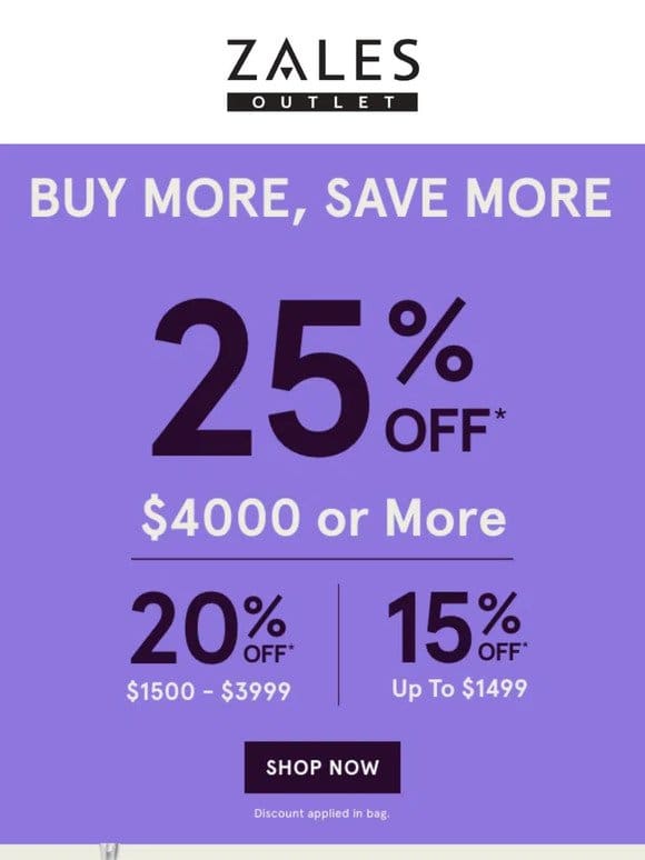 Did Someone Say Up to 25% Off*?