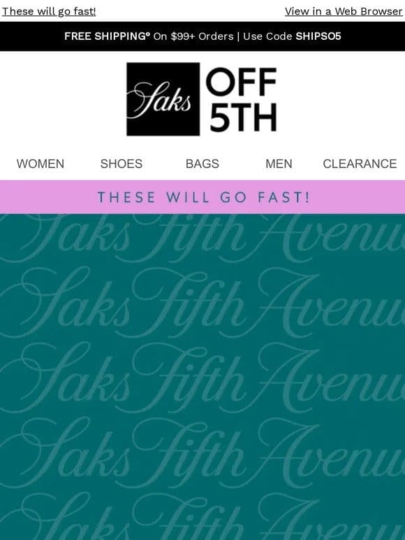 Direct from Saks: Up to 70% OFF top designers