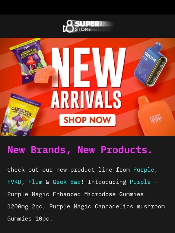 Discover Exciting New Products from Purple， FVKD， Flum & Geek Bar!