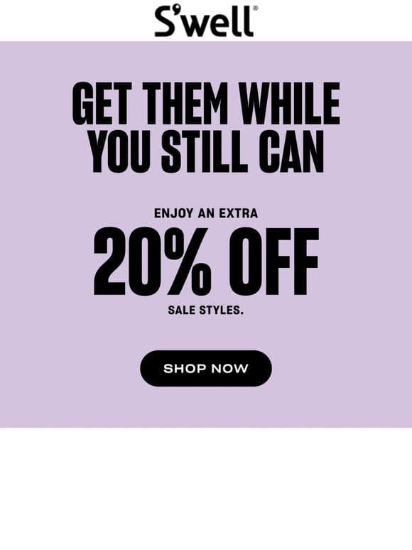 Don’t Miss An Extra 20% Off Sale Styles