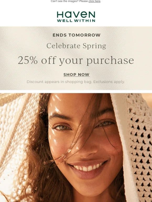 ENDS TOMORROW: 25% Off Your Purchase