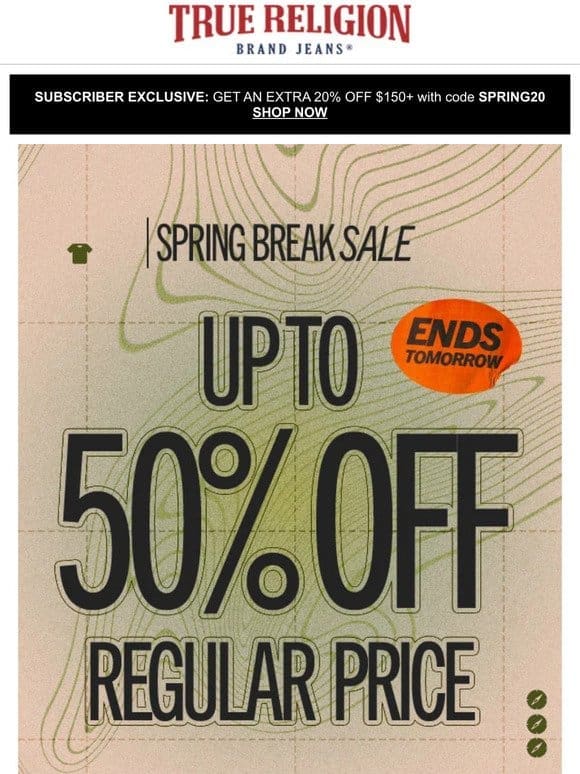 ENDS TOMORROW   UP TO 50% OFF