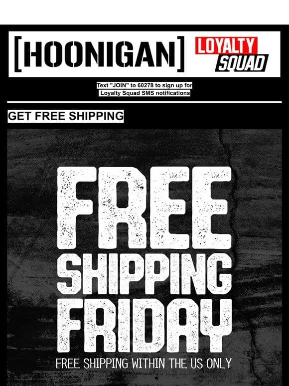 ENDS TONIGHT: Free Shipping Friday!