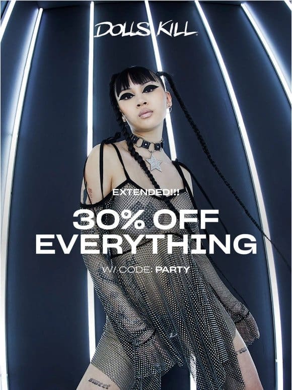 EXTENDED!!! 30% OFF EVERYTHING!!