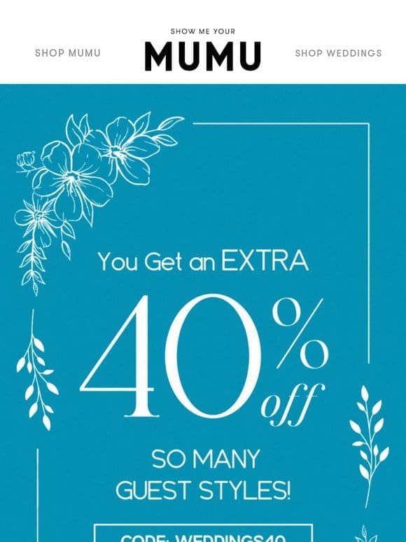 EXTRA 40% OFF ALL SALE GUEST!