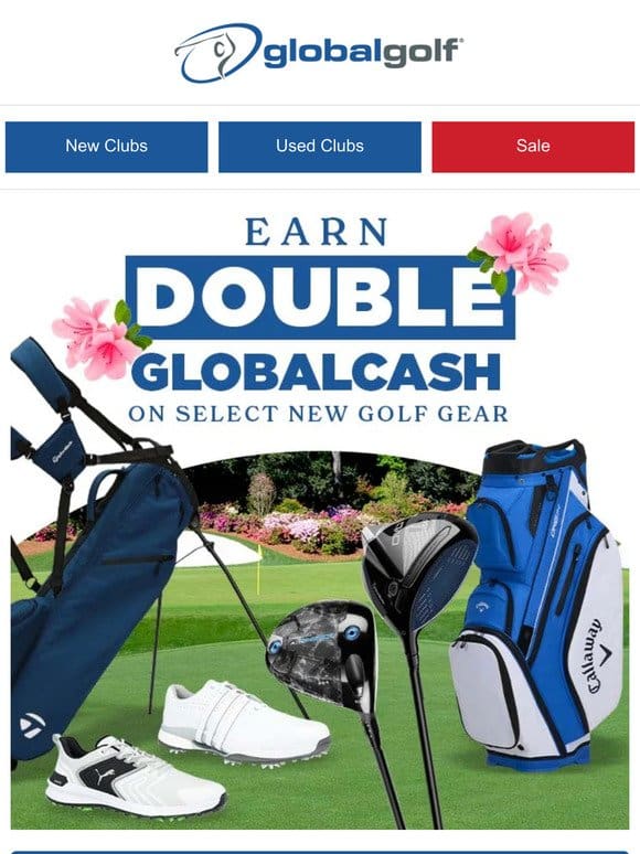 Earn Double GlobalCash on New Golf Gear