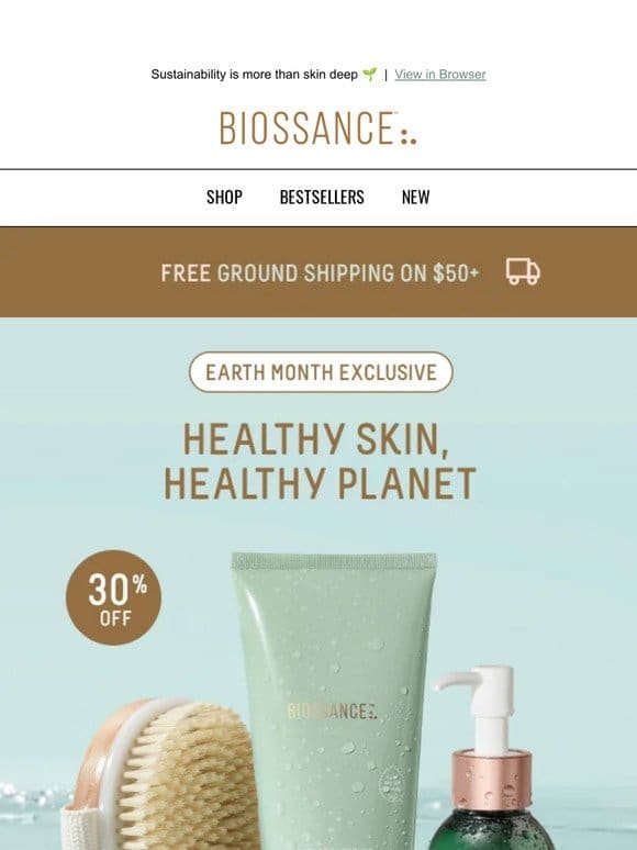 Earth month is here! 30% off healthy skin + a healthier