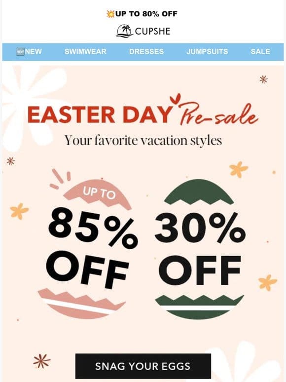 Easter Pre-Sales  Up to 85% Off!  Extra 30% OFF