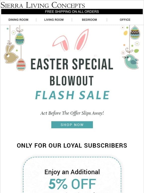 Easter Special Flash Sale | Extra 5% OFF